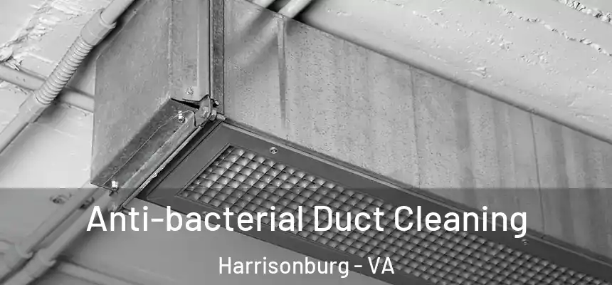 Anti-bacterial Duct Cleaning Harrisonburg - VA