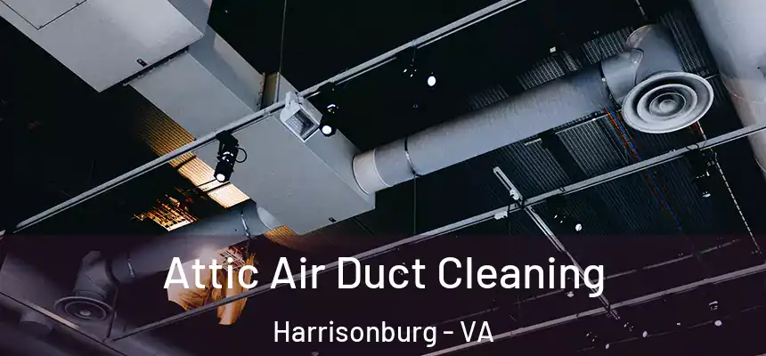  Attic Air Duct Cleaning Harrisonburg - VA