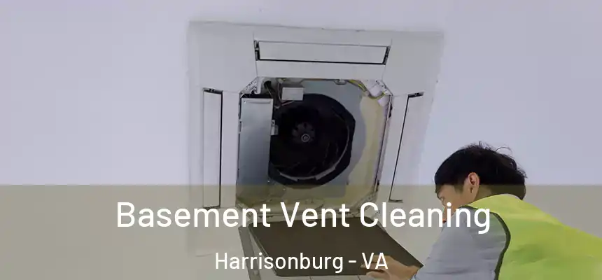  Basement Vent Cleaning Harrisonburg - VA