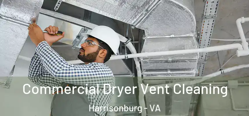  Commercial Dryer Vent Cleaning Harrisonburg - VA