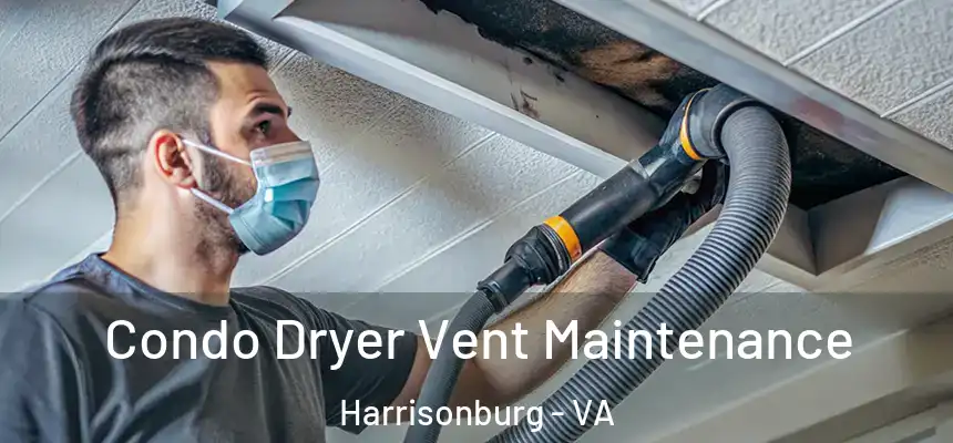 Condo Dryer Vent Maintenance Harrisonburg - VA