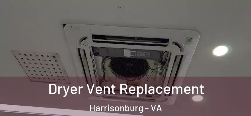 Dryer Vent Replacement Harrisonburg - VA