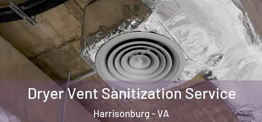  Dryer Vent Sanitization Service Harrisonburg - VA