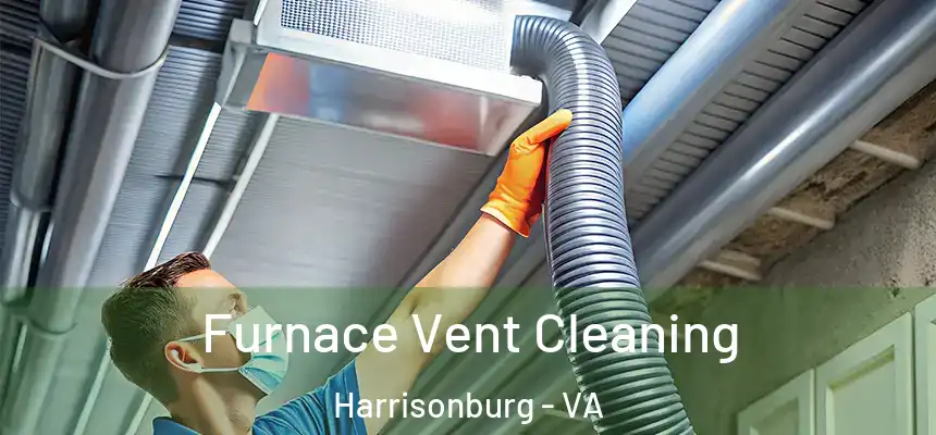  Furnace Vent Cleaning Harrisonburg - VA
