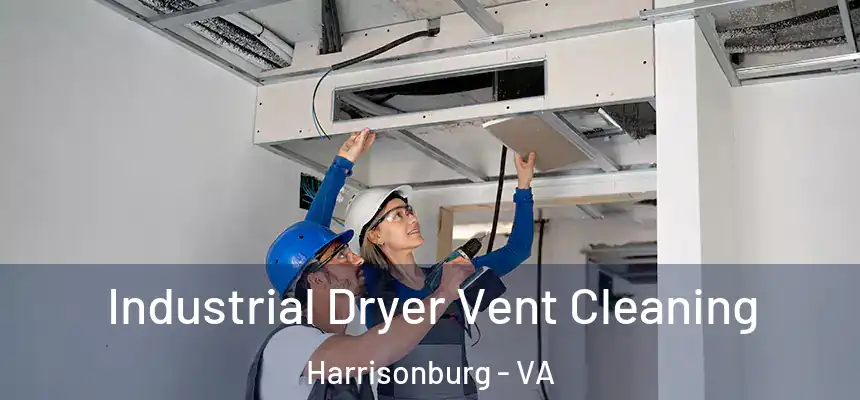 Industrial Dryer Vent Cleaning Harrisonburg - VA