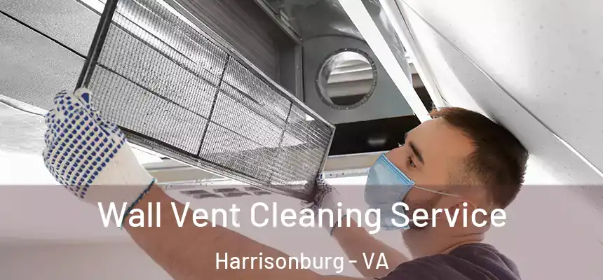  Wall Vent Cleaning Service Harrisonburg - VA