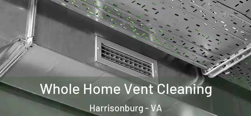 Whole Home Vent Cleaning Harrisonburg - VA